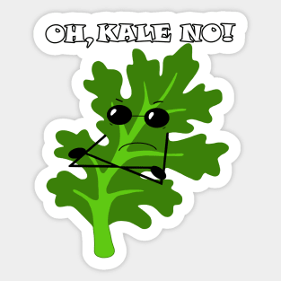 OH, KALE NO! Sticker